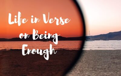 Life in Verse on Being Enough